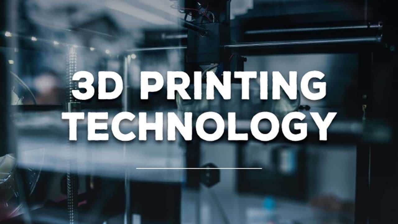 World Of 3D Printing Technology